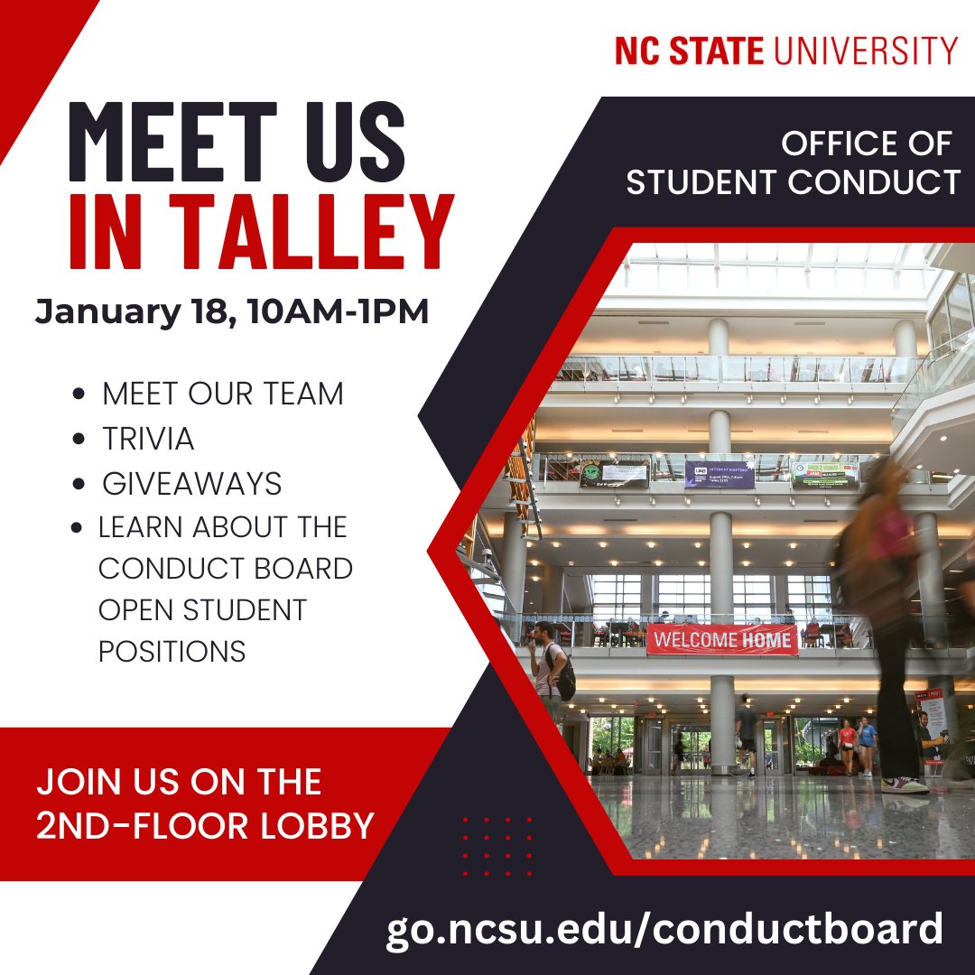 Welcome back, everyone! We are excited that you are back for the Spring 2023 semester. Stop by and visit us in Talley on January 18, 2023, from 10am-1pm. We would love to connect with you, play trivia, and share information about Student Conduct Board.
go.ncsu.edu/conductboard