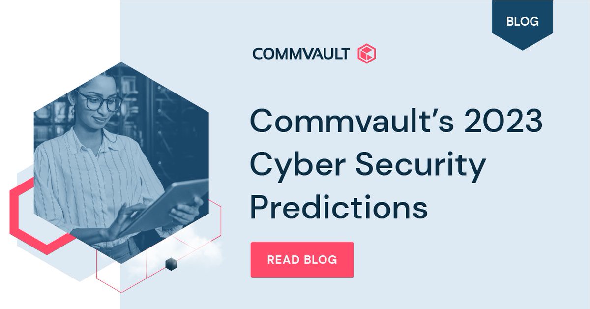 Commvault's tweet photo. What are the expectations for #CyberSecurity in 2023? Check out our new blog with thoughts from 4 leading experts across Commvault to help prepare you for the new year: https://t.co/WraODAlMWM https://t.co/WfyWwAhCzf
