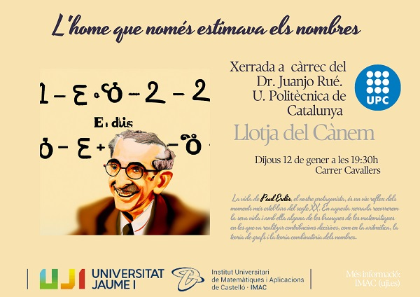 ESTCE_UJI's tweet image. Conferència &quot;L&apos;home que només estimava els nombres&quot;
per Juanjo Rué @la_UPC
Data: 12 de gener de 2023 a les 19:30
Lloc: Llotja del Cànem. Carrer Cavallers, 1, 12001 Castelló de la Plana
#aritmètica, la teoria de #grafs i la teoria #combinatòria dels nombres.