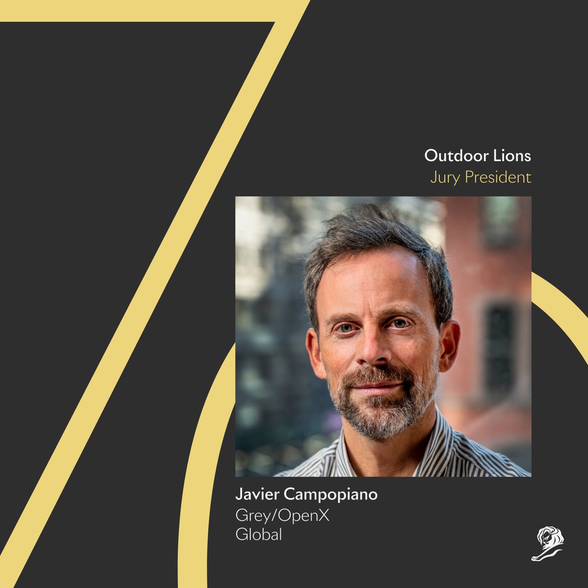 Congratulations to Worldwide CCO <a href="/greygroup/">Grey</a> and Global CCO of OpenX from <a href="/WPP/">WPP</a> Javier Campopiano <a href="/campopja/">javier campopiano</a> for being the Outdoor Jury President for the 70th edition of <a href="/Cannes_Lions/">LIONS | The Home of Creativity</a>