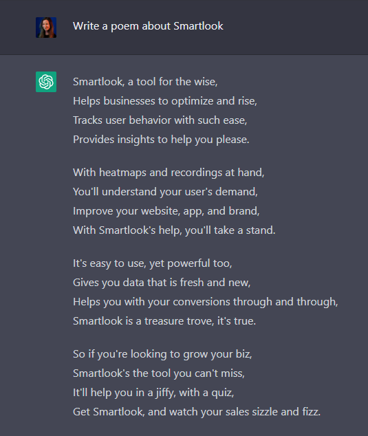 getSmartlook's tweet photo. We know #ChatGPT is everywhere, but we couldn't resist. What does #ChatGPT think about Smartlook? We asked it to write us a poem and we weren't disappointed.
#AI #userbehavioranalytics #productanalytics https://t.co/nX2F9PYMsW
