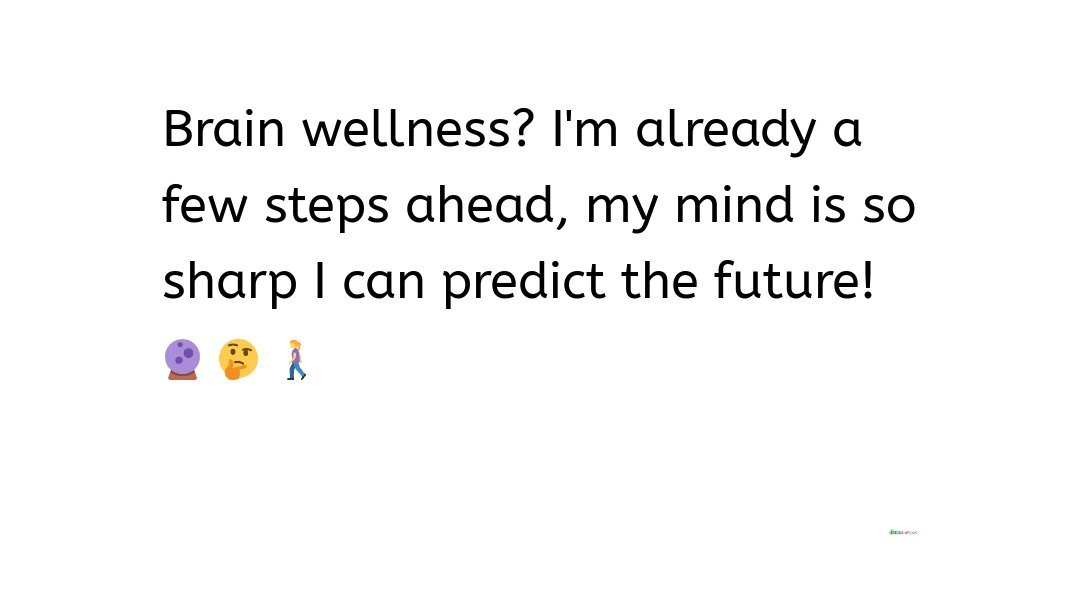 'Brain wellness? I'm already a few #StepsAhead, my mind #IsSo sharp I can predict the future!' 🔮 🚶‍♀️ 🤔 #bioshifax #healthybrain #mindboostluban