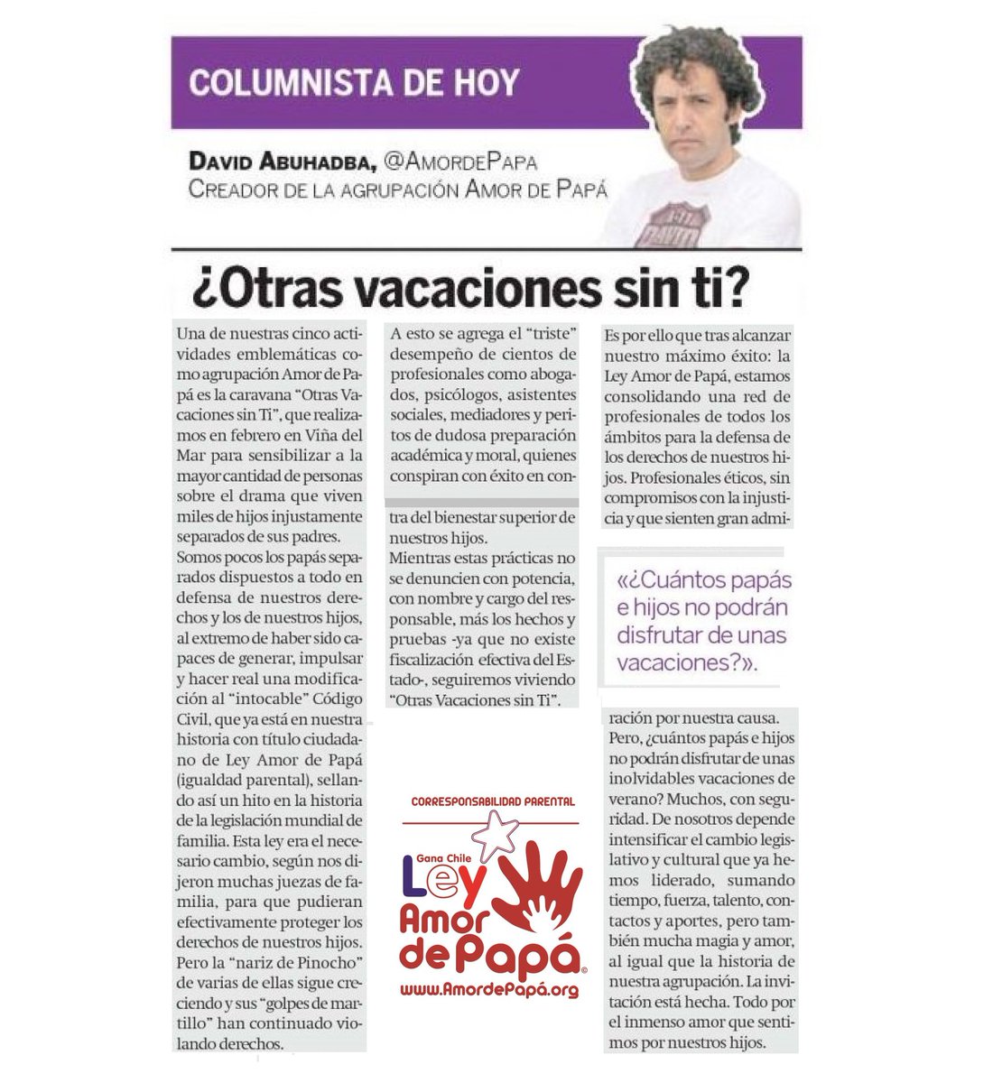 AmordePapa's tweet photo. ¿CUÁNTOS PAPÁS e HIJOS no pueden disfrutar juntos sus vacaciones? 

Columna en diario La Hora del impulsor de la #LEYAMORDEPAPÁ , el periodista @davidabuhadba

¿HASTA CUÁNDO ESPERARÁ PARA DEFENDER LOS DERECHOS DE SUS HIJOS?

Le invitamos a sumarse escribiendo a info@amordepapa.cl https://t.co/uYV4REKn2f