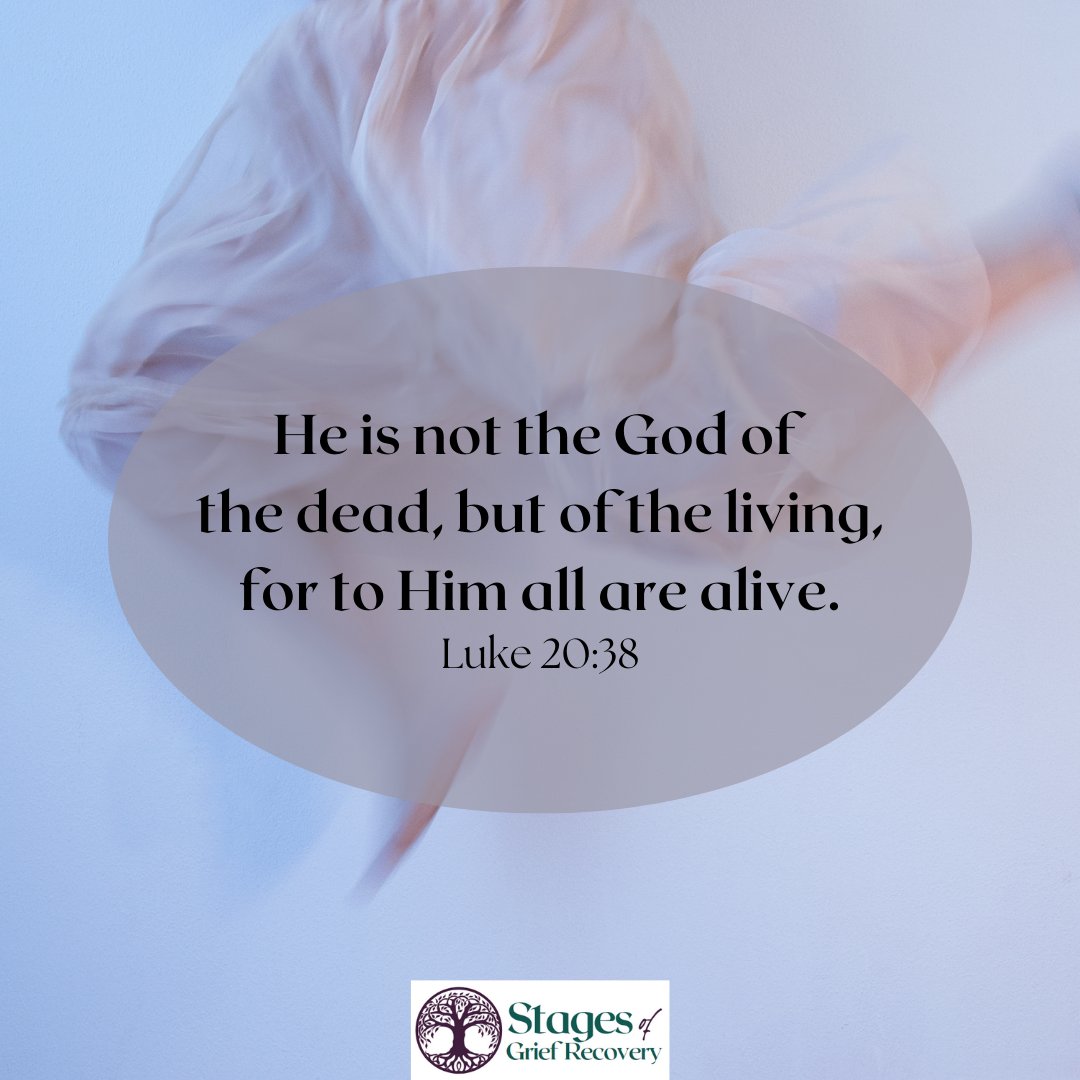 He is not the God of the dead, but of the living, for to Him all are alive. Luke 20:38
#grieftips #griefcoach #griefrecovery #grief #grievingwithgrace #bibleverses