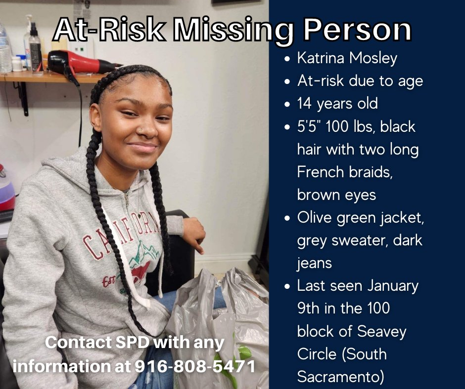 SacPolice's tweet photo. Please help locate an at-risk missing person. Katrina Mosely, 14, is at-risk due to age. She was last seen on January 9th in the 100 block of Seavey Cir (South Sacramento). Katrina is 5’5” tall, 100 pounds, with brown eyes and black hair in two long French braids. https://t.co/yycLMNTNRa