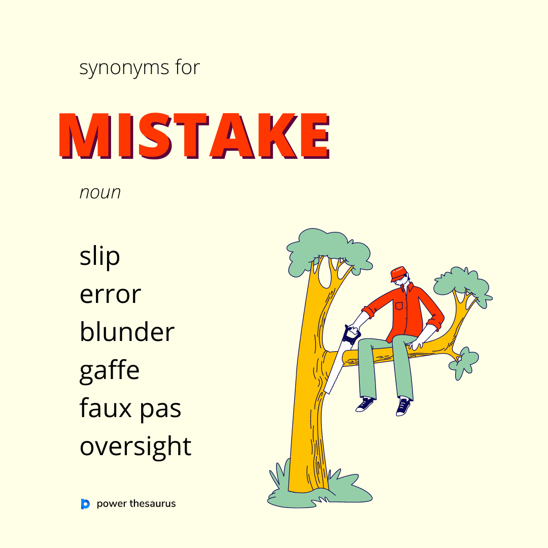 Power Thesaurus - ❌ And also #mistake (#noun) is a wrong action  attributable to bad judgment or ignorance or inattention. ❌ Ex.: He made a  bad mistake. ❌ #Synonyms: error, fault, blunder