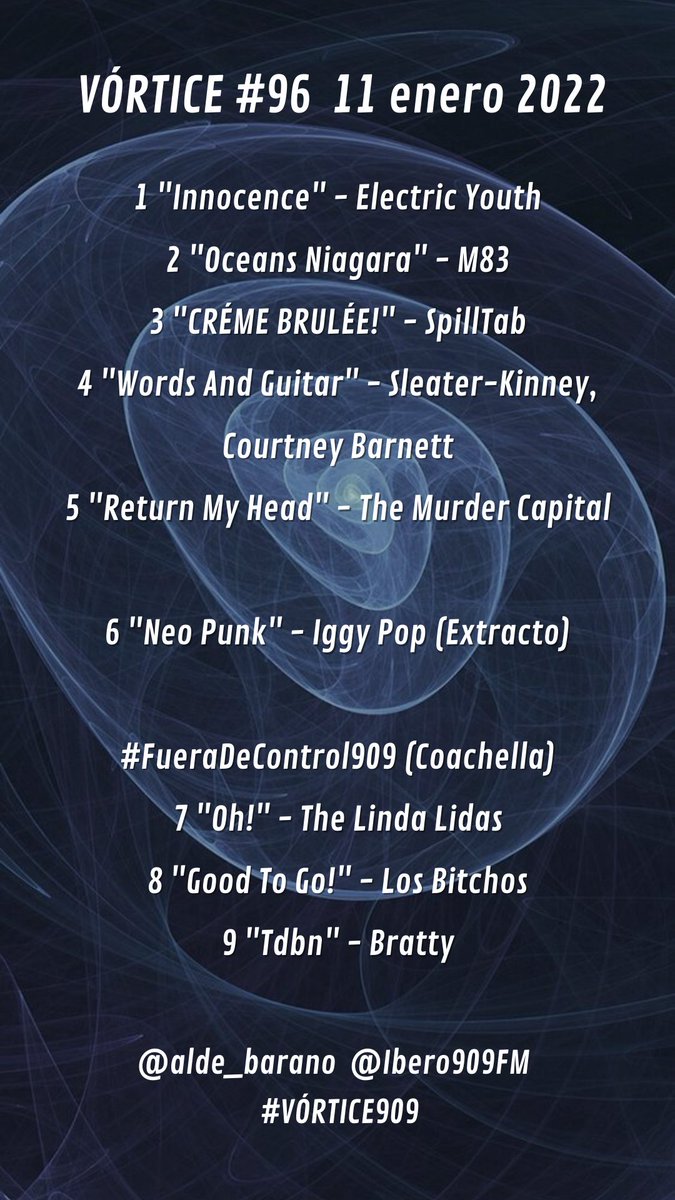 Un poco tarde pero segura la PL del #VÓRTICE909 de hoy. Los espero mañana para más música por @Ibero909FM.

@_electricyouth @M83 @Sleater_Kinney @courtneymelba @DMurderCapital @IggyPop @thelindalindas @LBitchos @xbrattyb