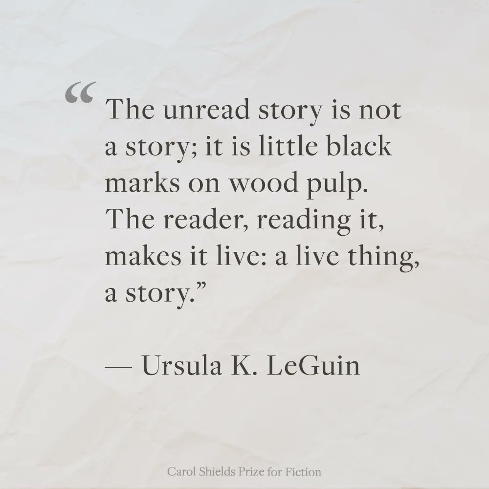 “The unread story is not a story; it is little black marks on wood pulp. The reader, reading it, makes it live: a live thing, a story.” —Ursula K. LeGuin

—⁠
#UrsulaLeGuin #UrsulaKLeGuin #ShieldsPrize #LiteraryQuotes #QuoteOfTheDay #WritingInspiration #WritingWisdom