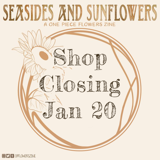 🌸AFTERSALES CLOSING🌸

Our Shop will be Shutting down on Jan 20!

This will be your last chance!

We've been able to restock a SMALL number of a few previously sold out items, and discounted some others!

opflowerszine.bigcartel.com