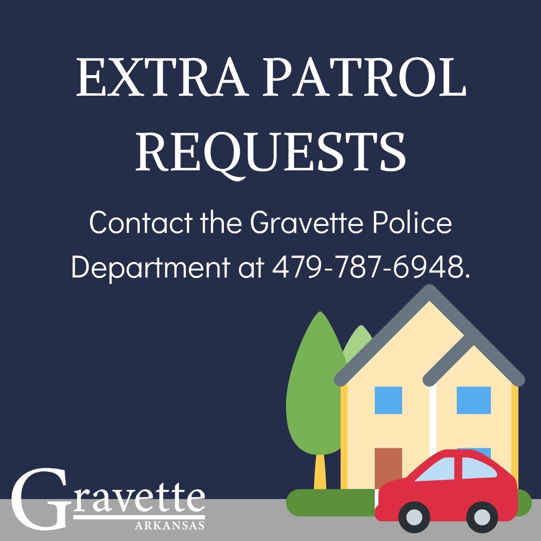 If you're headed out of town for spring break, you can request extra police patrol by your residence by contacting the Gravette Police Department at 479-787-6948.