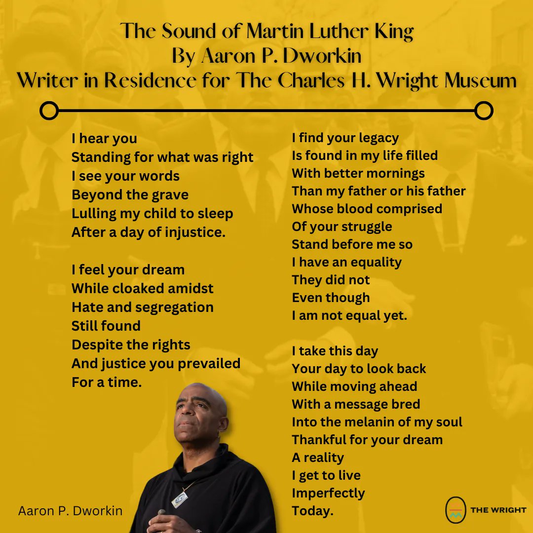 TheWrightMuseum's tweet image. Writer in Residence Aaron P. Dworkin has written a beautiful poem in honor of Dr. Martin Luther King, Jr. for the month of January.

Read his piece, and share your thoughts with us!

#AaronDworkin #MLK #WriterInResidence #HonorDrKing #VisitTheWright