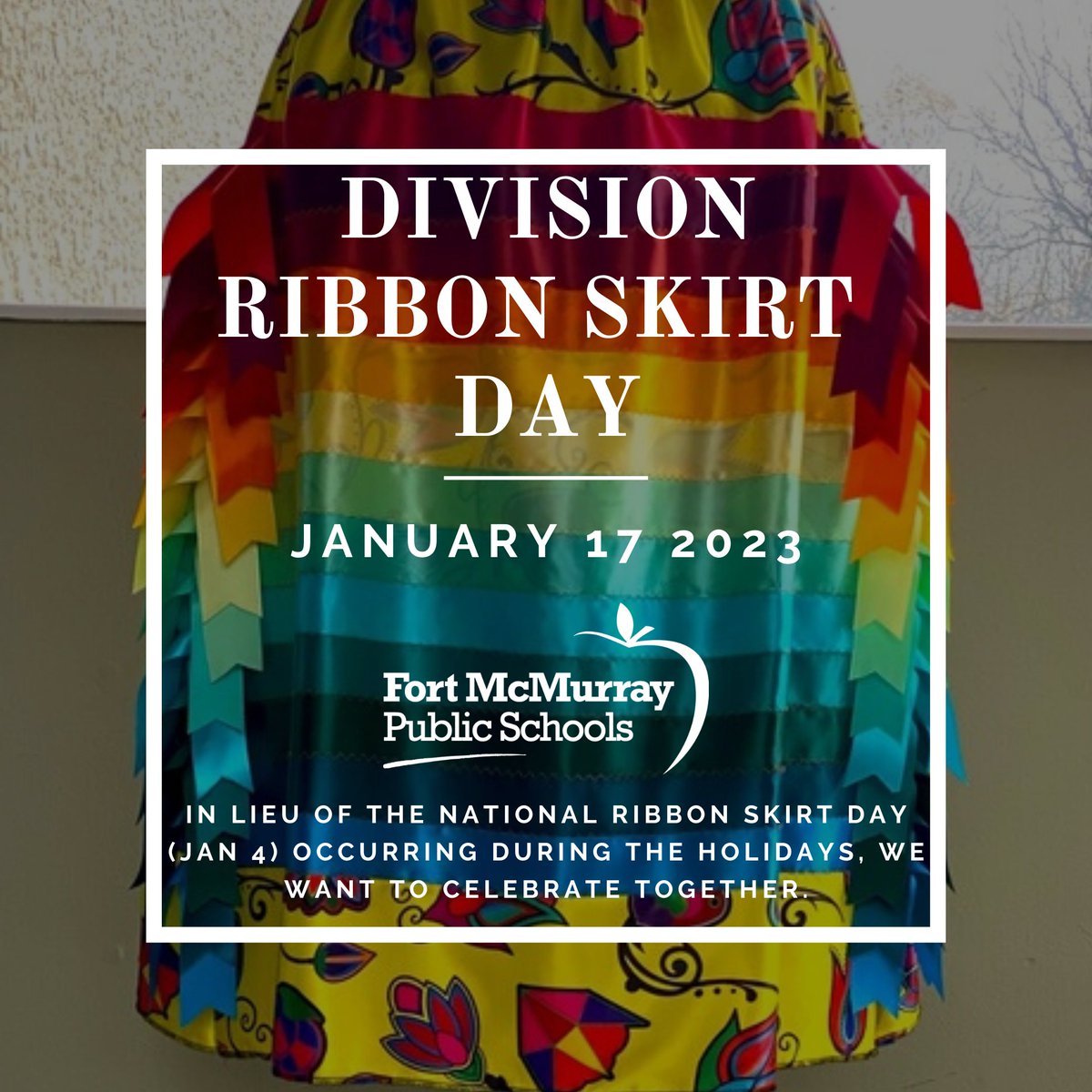 FMPSD's tweet image. In lieu of National Ribbon Skirt Day (Jan 4) occurring during the winter holidays, we want to celebrate together with our #FMPSD family. 

January 17th will be our Division Ribbon Skirt Day!

@annaleeskinner @indigenousFMPSD
#YMM #RMWB