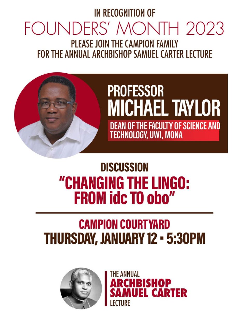 For Founders' Month 2023 the annual Archbishop Samuel Carter Lecture will feature Prof Michael Taylor, Dean of the Faculty of Science and Technology (<a href="/fst_uwimona/">Faculty of Science & Technology</a>) at the UWI Mona discussing "Changing the Lingo: From IDC to OBO".

#RedIsStrong #RedIsStrong🔴 #Campion #Campionite