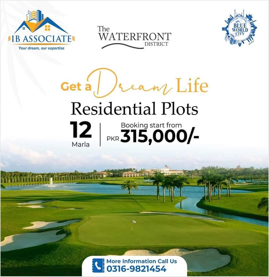 Blue World City presents Water Front District.

This a great chance to make your dream a reality.

Presenting 12 Marla Residential plots, booking starts from 315,000/-.

 Book your plot today!

For more information and details 
Join IB Associates
0306_5666951
Blue world city