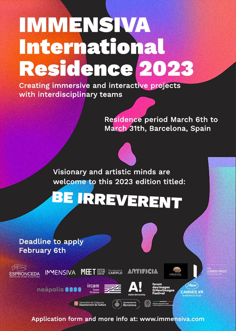 OPEN CALL: IMMENSIVA RESIDENCE 2023
‼️Deadline:06/02
BE IRREVERENT: International residence for a visionary and artistic minds
🗓Barcelona, 6th to 31st March 23.
A creative residence, to create projects and prototypes using advanced technologies.
More at: immensiva.com