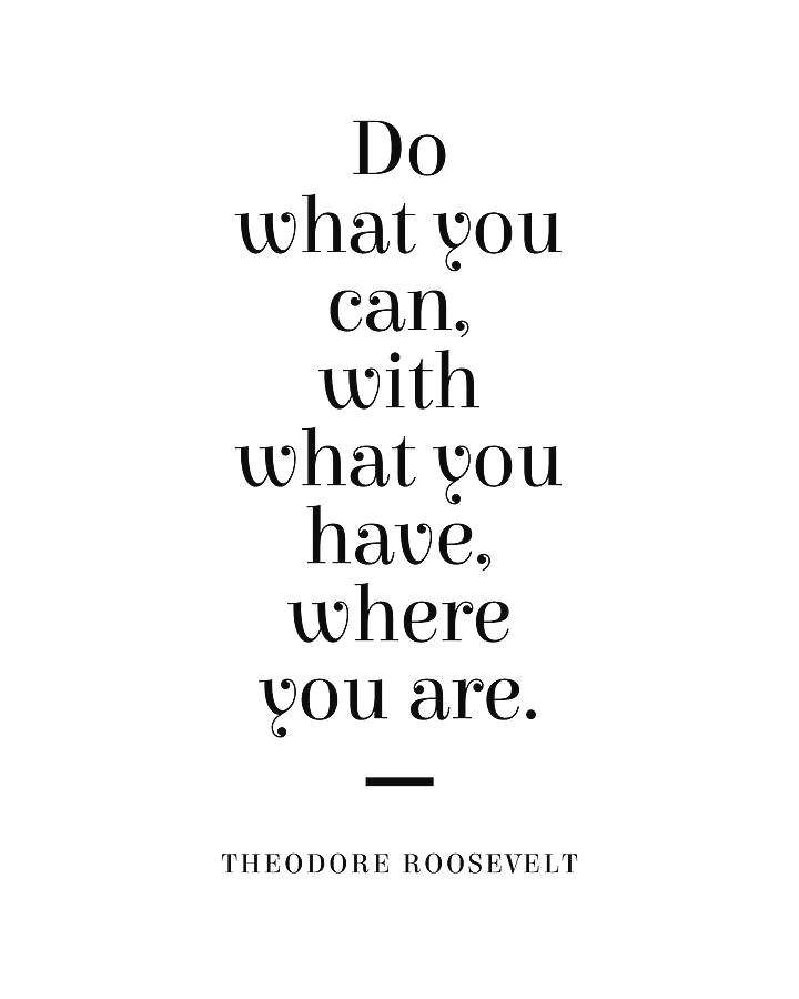 #quote #quoteoftheday #quotes #dowhatyoucan #withwhatyouahve #whereyouare