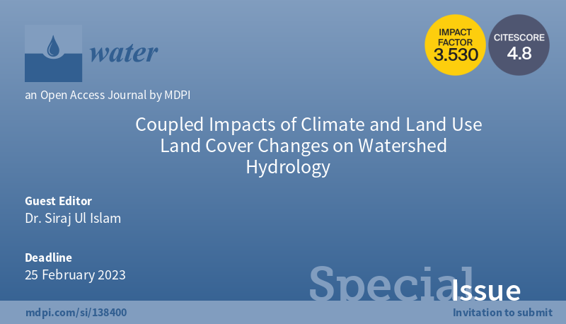 Water MDPI (@water_mdpi) on Twitter photo 📢Call for papers for #SpecialIssue "Coupled Impacts of #Climate and Land Use Land Cover Changes on #Watershed #Hydrology"
⌛️Deadline: 25 February 2023
👤Guest Editors: Dr. Siraj Ul Islam
📬To contribute: mdpi.com/journal/water/… 📢Call for papers for #SpecialIssue "Coupled Impacts of #Climate and Land Use Land Cover Changes on #Watershed #Hydrology"
⌛️Deadline: 25 February 2023
👤Guest Editors: Dr. Siraj Ul Islam
📬To contribute: mdpi.com/journal/water/…