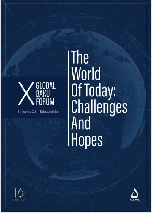 AzEmbMalaysia's tweet photo. 🇦🇿will host an international event, the X Global Baku Forum, on March 9–11, 2023.
Organized by the #NizamiGanjaviInternationalCenter, the Forum will be held under the topic "The World of Today: Challenges and Hopes."
#globalbakuforum #xforum #nizamiganjaviInternationalcenter https://t.co/qdxXVa1bqm