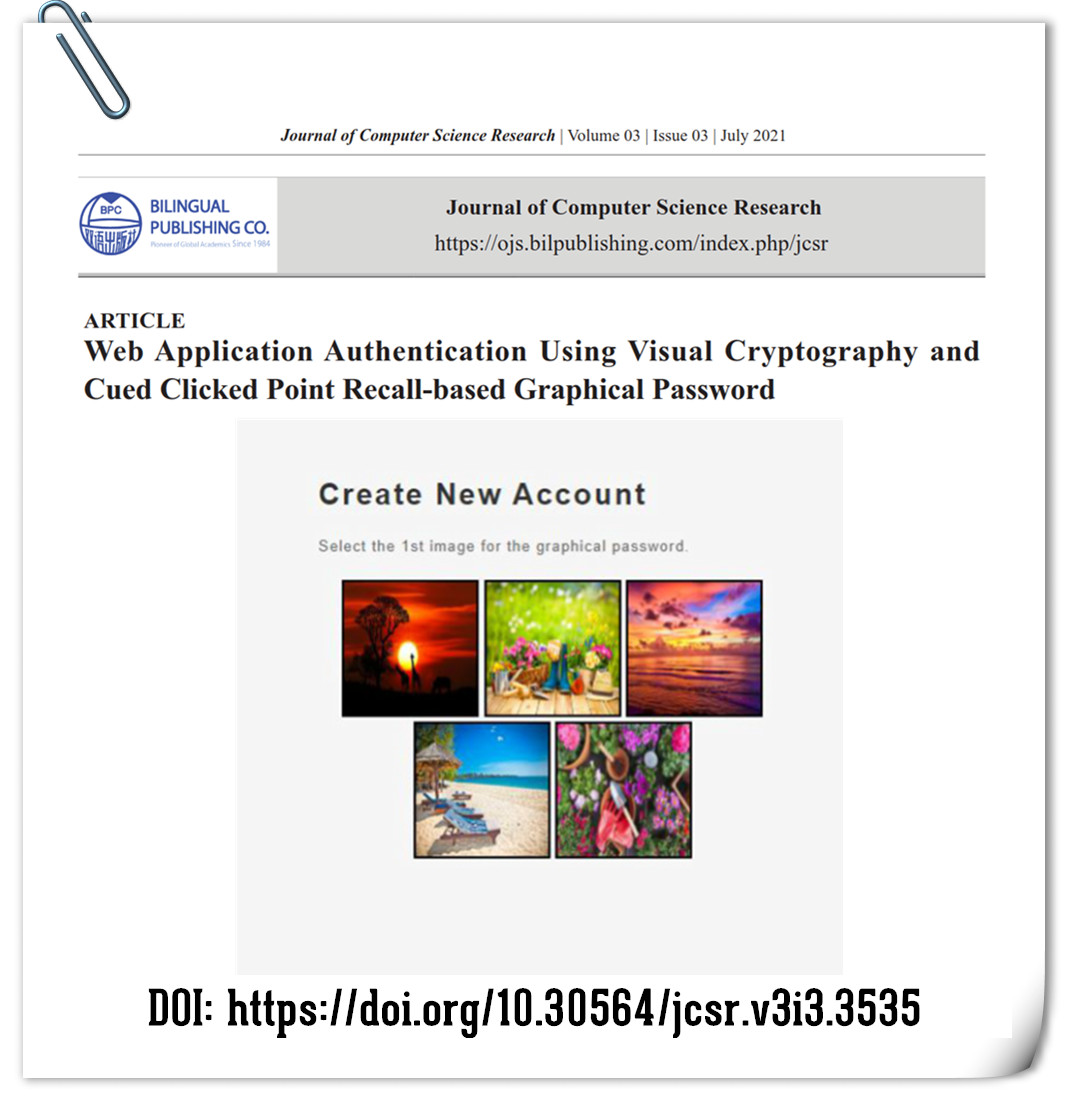 bilingual_pub's tweet image. 𝙒𝙚𝙗 𝘼𝙥𝙥𝙡𝙞𝙘𝙖𝙩𝙞𝙤𝙣 𝘼𝙪𝙩𝙝𝙚𝙣𝙩𝙞𝙘𝙖𝙩𝙞𝙤𝙣 𝙐𝙨𝙞𝙣𝙜 𝙑𝙞𝙨𝙪𝙖𝙡 𝘾𝙧𝙮𝙥𝙩𝙤𝙜𝙧𝙖𝙥𝙝𝙮 𝙖𝙣𝙙 𝘾𝙪𝙚𝙙 𝘾𝙡𝙞𝙘𝙠𝙚𝙙 𝙋𝙤𝙞𝙣𝙩 𝙍𝙚𝙘𝙖𝙡𝙡-𝙗𝙖𝙨𝙚𝙙 𝙂𝙧𝙖𝙥𝙝𝙞𝙘𝙖𝙡 𝙋𝙖𝙨𝙨𝙬𝙤𝙧𝙙
#Passwordauthentication
DOI: doi.org/10.30564/jcsr.…