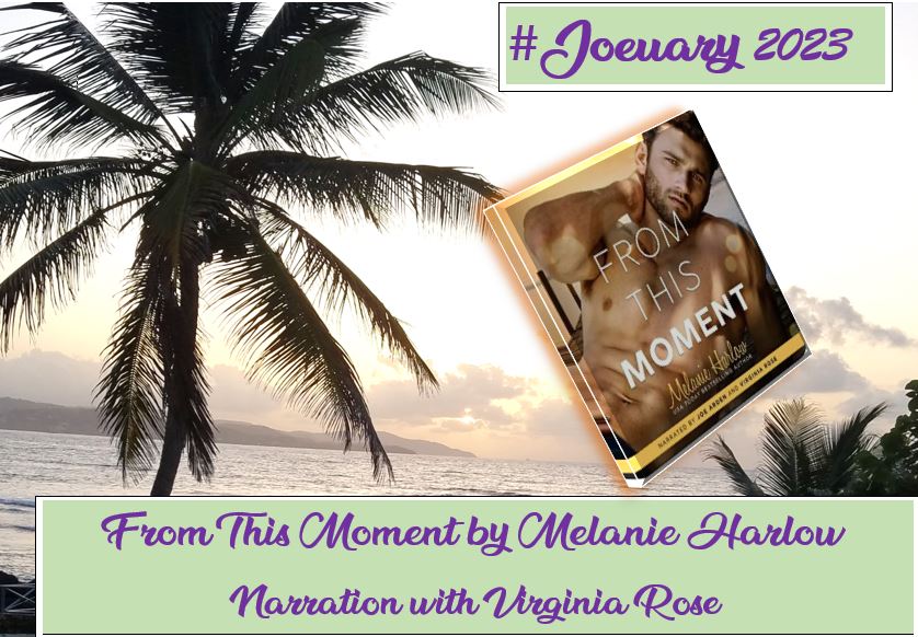 LynetteNanan's tweet image. #Joeuary 2023 listen No. 05 is From This Moment by Melanie Harlow. Narrated by  Man of the month @TheRealJoeArden and @xovirginiarose. #BookEnablers #AudioLife #ChillInTheCaribbean🇹🇹
