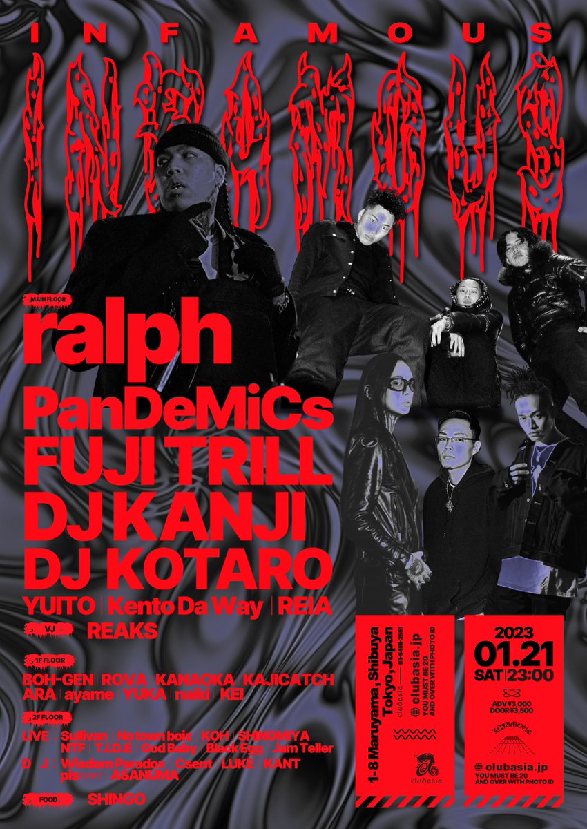 🆕｜2023.1.21 sat 23:00
『𝐈𝐍𝐅𝐀𝐌𝐎𝐔𝐒』▷ #clubasia

✺ 𝐌𝐀𝐈𝐍 𝐅𝐋𝐎𝐎𝐑
* LIVE：
ralph
PanDeMiCs

* DJ：
FUJI TRILL｜DJ KANJI
DJ KOTARO｜YUITO
Kento Da Way｜REIA

* VJ：REAKS

🎟 𝐓𝐢𝐜𝐤𝐞𝐭
▷ cultureofasia.zaiko.io/item/354015