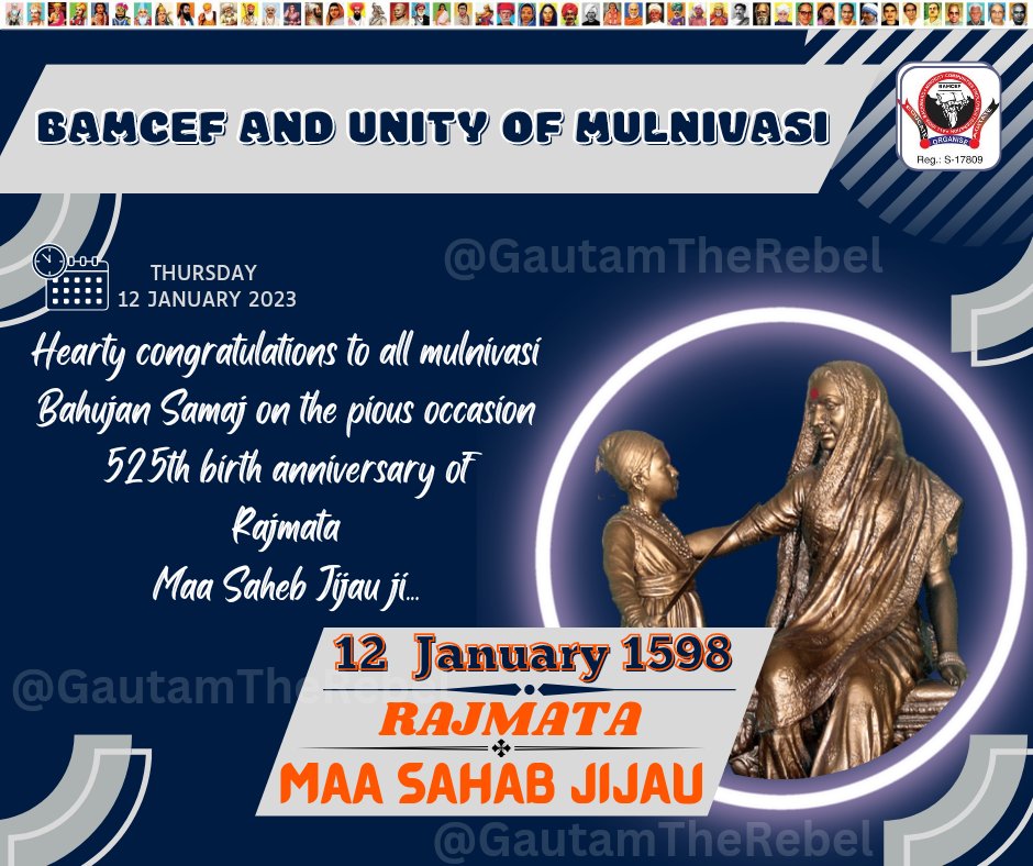 Hearty congratulations to all mulnivasi Bahujan Samaj on the pious occasion 525th birth anniversary of
Rajmata Maa Saheb Jijau ji...