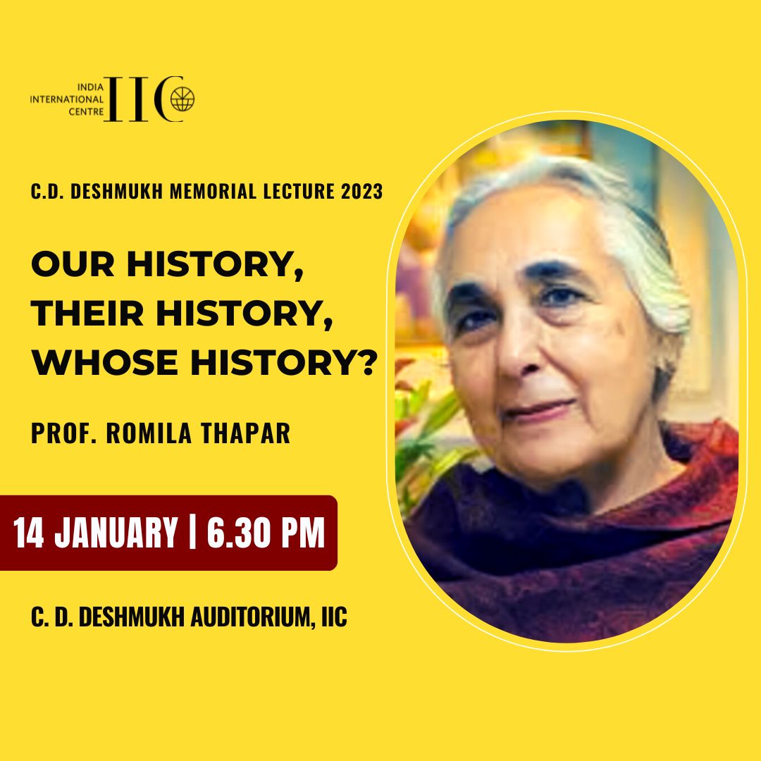 IIC_Delhi's tweet photo. Upcoming Event at IIC

C.D. Deshmukh Memorial Lecture on 14th January, 6.30 PM

The lecture will be delivered by Prof. Romila Thapar, a pre-eminent historian and Professor Emerita, Jawaharlal Nehru University who will speak on Our History, Their History, Whose History. 
#Delhi https://t.co/5amQzWobD2