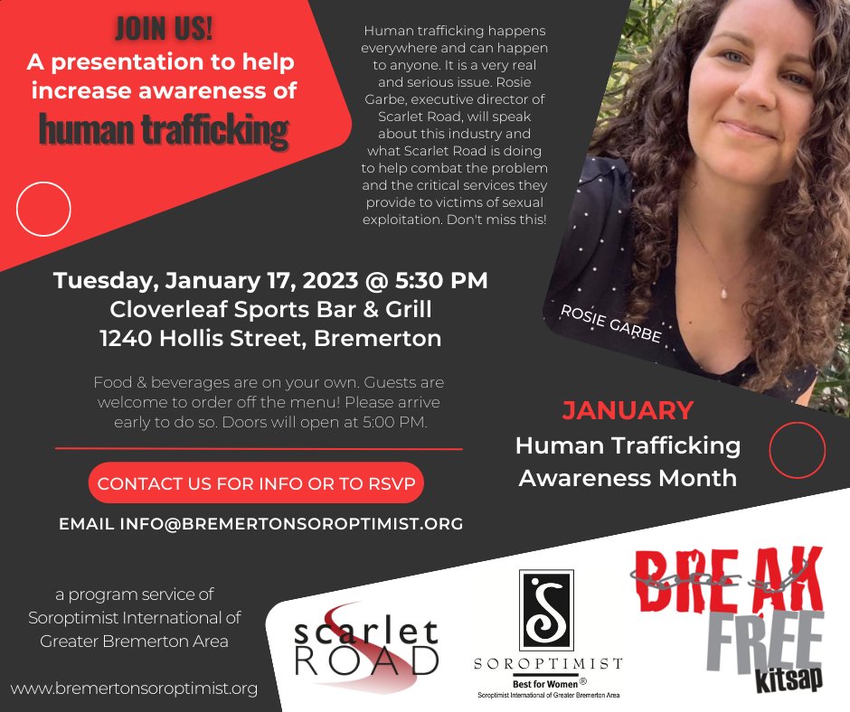 Help us raise awareness of Human Trafficking. Join US! Tues Jan 17 at Cloverleaf Sports Bar &amp; Grill in Bremerton. Doors open at 5:00 PM. Guest speaker: Rosie Garbe, Scarlet Road.