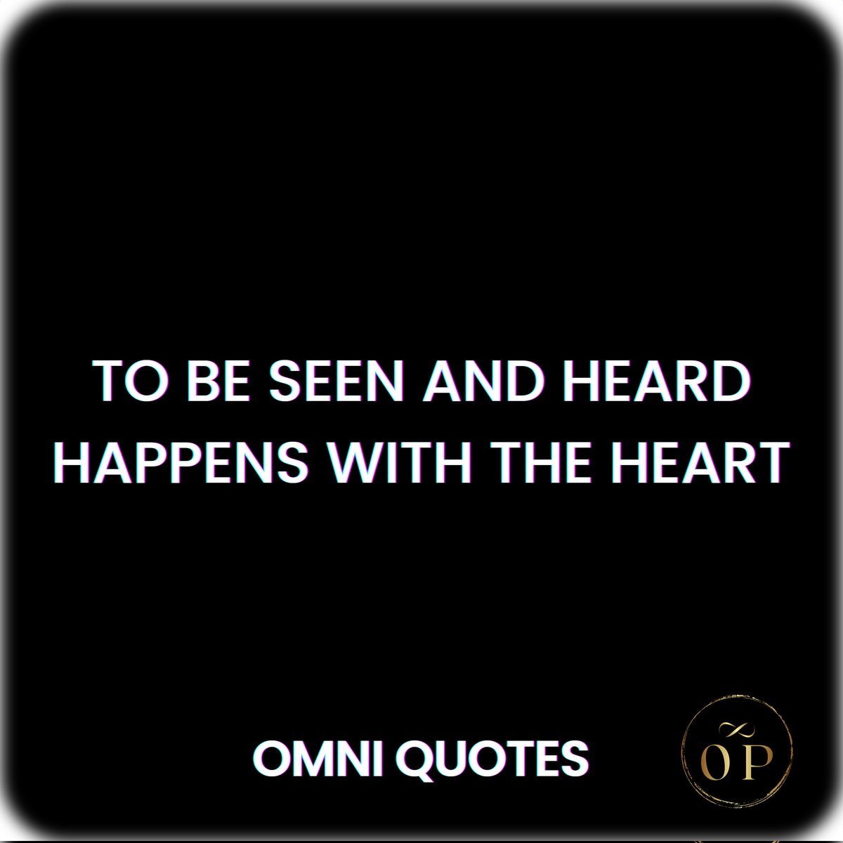 🧠The visual and auditory processing regions take up most the real estate in the brain, 

♥️But to make someone feel SEEN and their voices HEARD happens from the HEART.

Omni Quotes 👇
