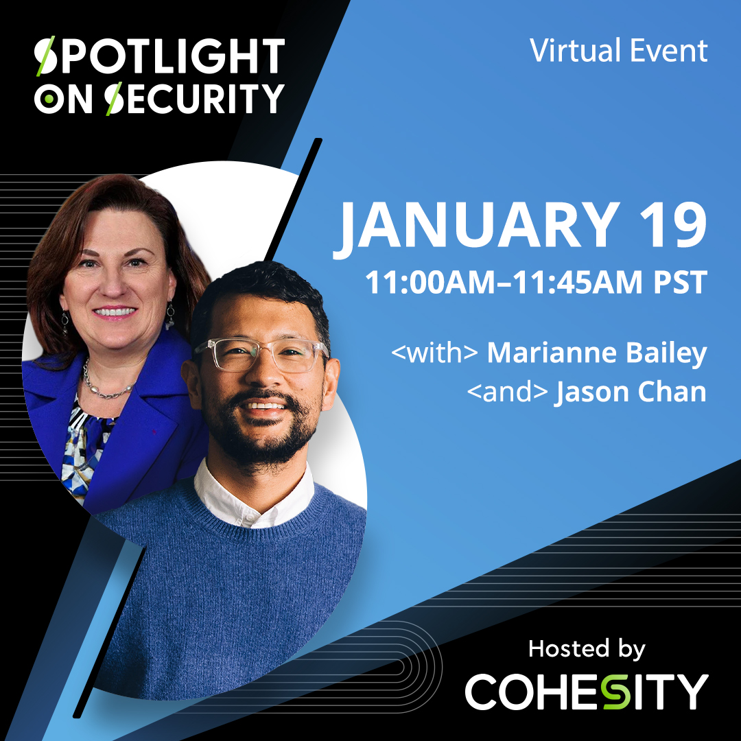 Cohesity's tweet photo. 💡 In our January #SpotlightOnSecurity, Jason Chan, former VP of Information Security at @netflix, and Marianne Bailey, former senior cybersecurity executive at the @NSAGov and CIO/CISO at the @DeptofDefense, share their insights. Register now 👉 https://t.co/VYHvnnhCGW https://t.co/RBLCkXk7h0