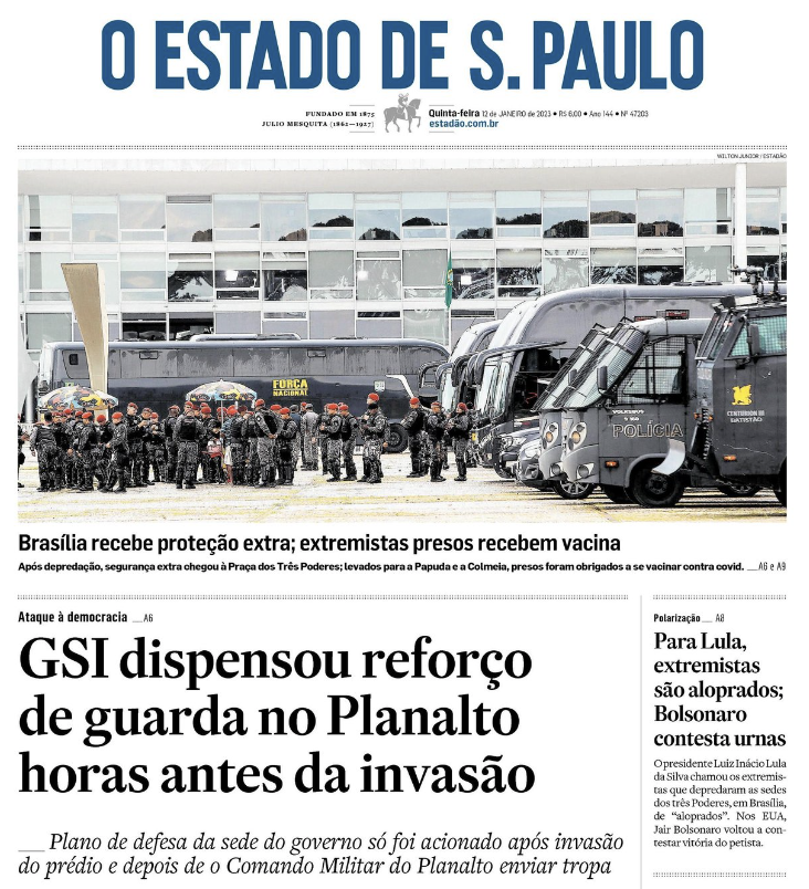 Capa do Estadão: "GSI dispensou reforço de guarda no Planalto horas antes da invasão".

👀
