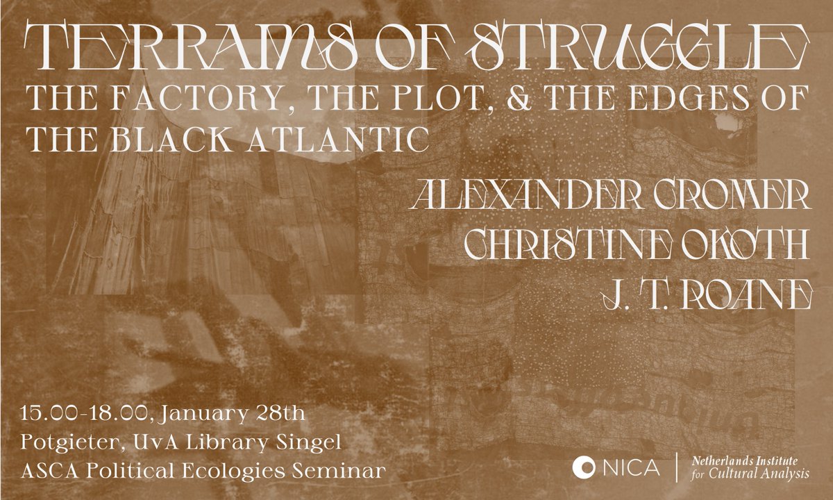 THE FACTORY, THE PLOT &amp; THE EDGES OF THE BLACK ATLANTIC // Jan 28th ASCA Political Ecologies is thrilled to host <a href="/JTRoane/">J.T. Roane</a> Christine Okoth and <a href="/AlexanderCrome2/">Alexander Cromer</a> for the next TERRAINS of STRUGGLE 

asca.uva.nl/programme/semi…
with <a href="/_FredCarter/">Fred Carter</a>