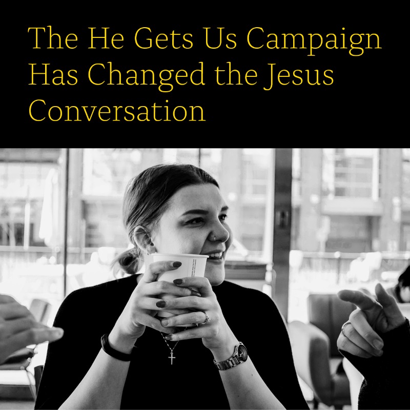 CTmagazine's tweet photo. The widespread presence of the He Gets Us campaign is sparking a national dialogue—one that all believers can take part in by talking about the ads with their friends, family members, and coworkers.
The best part? This is just the beginning.

*Paid Content*