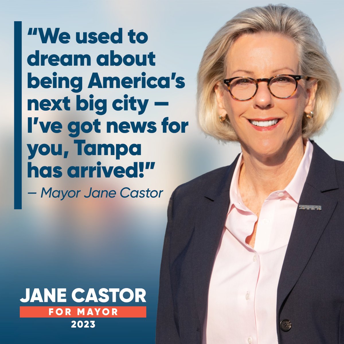 “Tampa is at an exciting &amp; critical point in our history. We have made a great deal of progress, but there is still so much work to be done… I am honored to be a part of Tampa’s success and excited about our future. Our potential is limitless if we work together.” - Mayor Castor