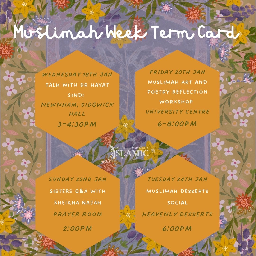 cambridge_isoc's tweet photo. Asalamu’Alaykum everyone, ISoc are very excited to bring you Muslimah week, a chance to celebrate the blessings of Sisterhood. We have a range of events organised, from inspiring speakers, an Art and Poetry workshop and even a Q&amp;A on issues pertaining to women. https://t.co/YqxUj7JkaY