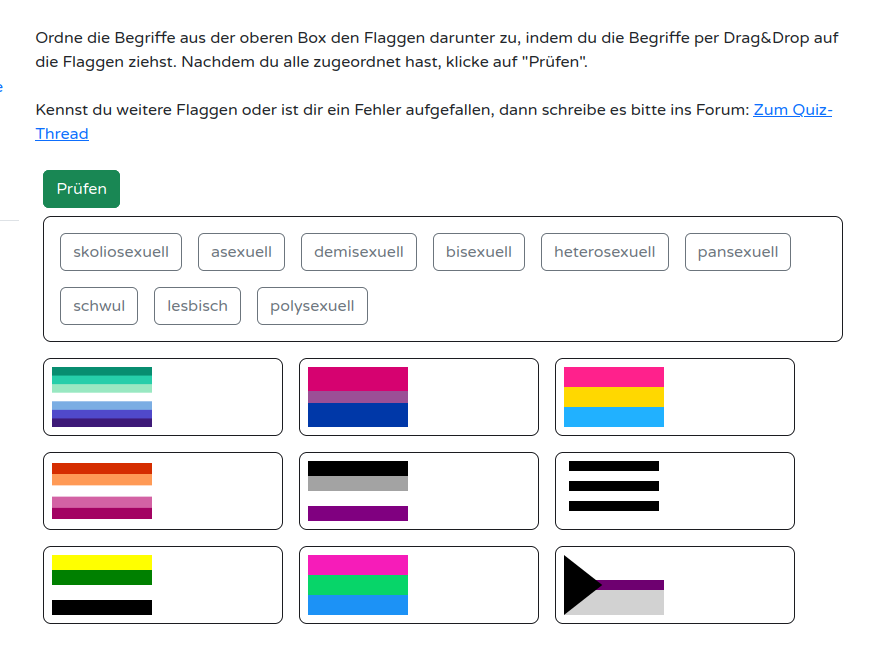 queerpoint's tweet image. Endlich ist es soweit: Das queerpoint - LGBTQIA+ Flaggen-Quiz ist online!

queerpoint.net/quiz

Kannst du alle Begriffe richtig zuordnen? Wie viele Versuche brauchst du? Teste dein Wissen und poste hier dein Ergebnis im Forum!

#LGBTQIA #queer #Flaggen #Quiz