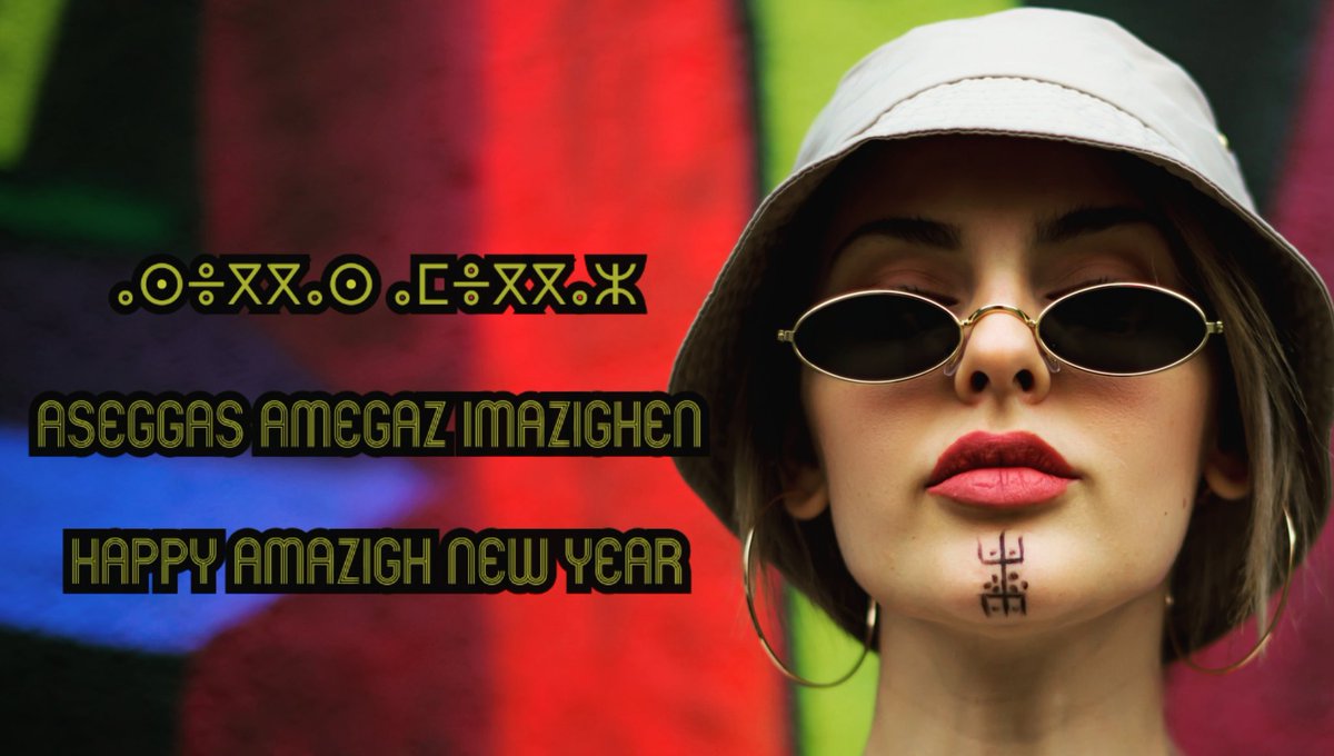 ⴰⵙⴻⴳⴳⴰⵙ ⴰⵎⴻⴳⴳⴰⵣ
Aseggas Amegaz imazighen 
Happy Amazigh New Year 2973