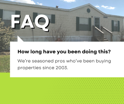 FAQ
Q: How long have you been doing this?
A: We’re seasoned pros who’ve been buying properties since 2003.

#mywifebuysmobilehomes #mywifebuys #realestateproblems #realestateproblemsolver #howcanihelp #wherearewe #youhaveoptions