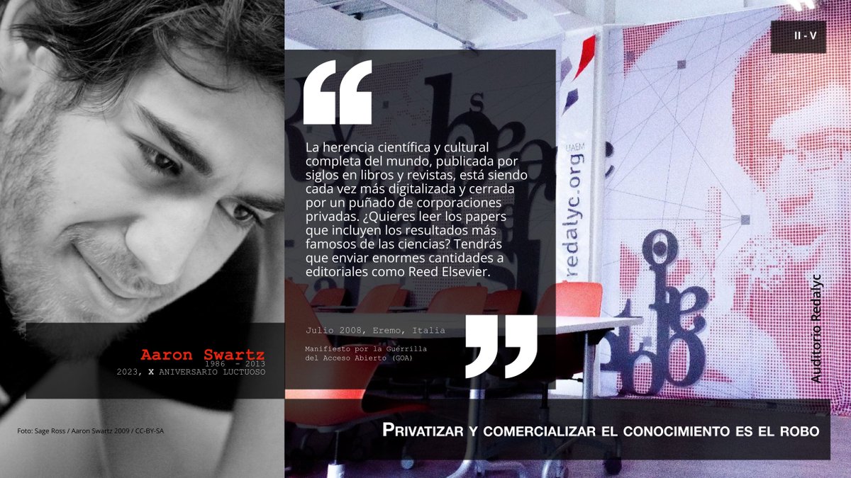 Redalyc's tweet image. Comprometido con el libre acceso a la ciencia, @aaronsw creó un legado que incluye iniciativas como #Reddit, #OpenLibrary y #CreativeCommons, siempre pensando que el conocimiento debería ser de #AccesoAbierto. #AaronSwartzDay2023