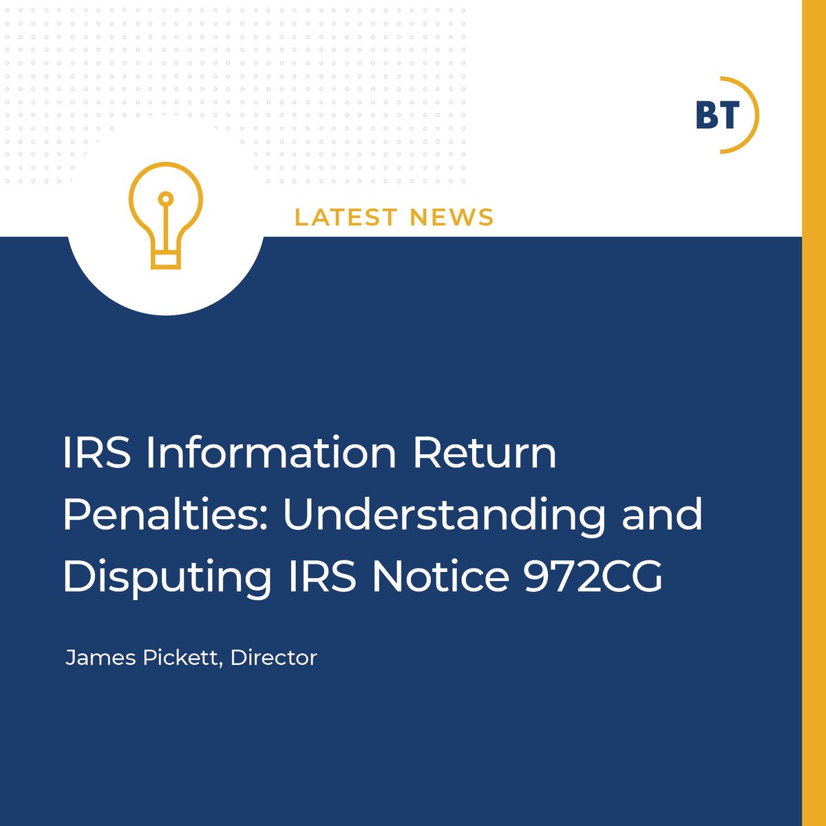 The IRS considers information return penalties an important tool to collect the proper amount of tax revenue. In his latest article, James Pickett, Director of our firm's Tax Controversy practice, discusses these notices and how best to respond to them: hubs.la/Q01xH9xS0