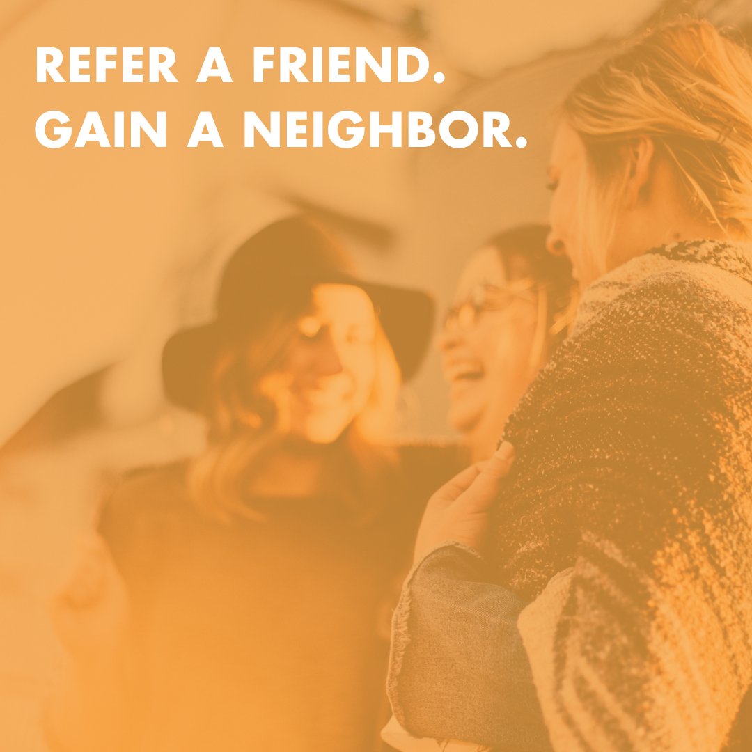 Tell a friend that would love to visit our amazing homes how much you enjoy living here!