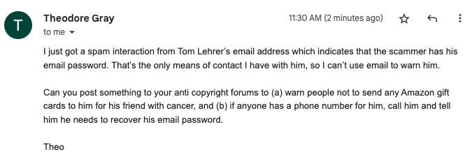 ninapaley's tweet image. Apparently someone has hacked venerated singer-songwriter Tom Lehrer&apos;s email and is scamming people in his name. If anyone knows Tom Lehrer, please let him know. #copyleft