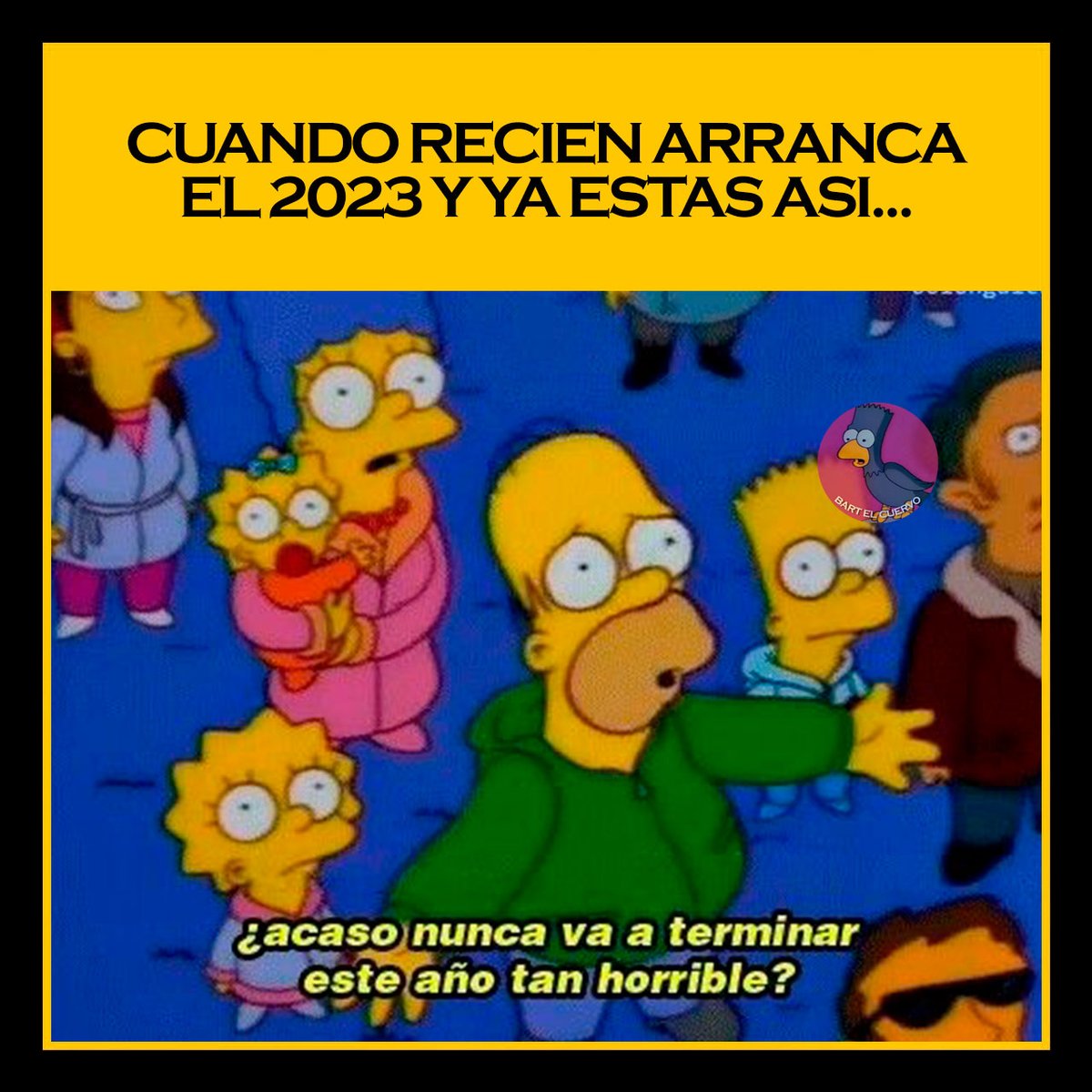 BartElCuervo's tweet photo. Alguien arranco el año como el cul* y ya esta
pidiendo que se termine?? https://t.co/ReCx9SGCzo