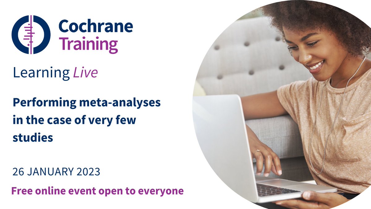 Free webinar open to all - Performing meta-analyses in the case of very few studies - 26 Jan 2023 bit.ly/3CkqaaI This #CochraneLearningLive webinar will explain various approaches to performing meta-analyses with very few studies.