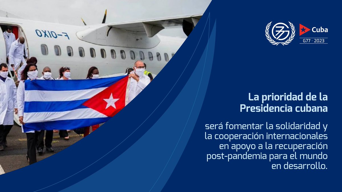 La prioridad de la Presidencia cubana durante 2023, será fomentar la solidaridad y la cooperación internacionales en apoyo a la recuperación post-pandemia para el mundo en desarrollo.

#CubaG77