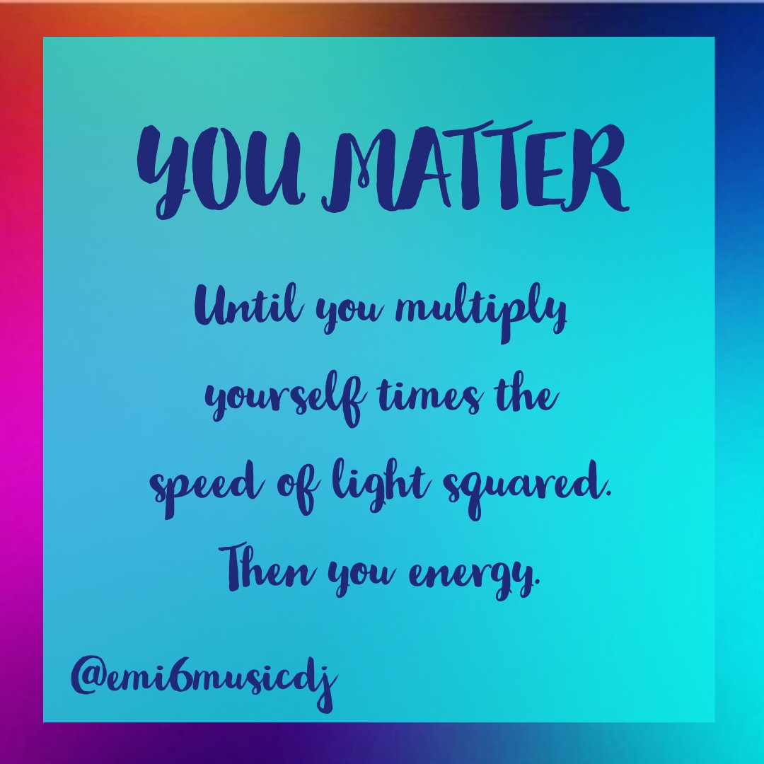 Emi6MusicDJ's tweet photo. You do, yes you do!!! 🥰🥰🥰

#matter #youmatter #mentalhealthmatters #energy #light #speedoflight #positivethinking #positivequotes #speedoflight #yourenergy https://t.co/4HGN9UkUwb