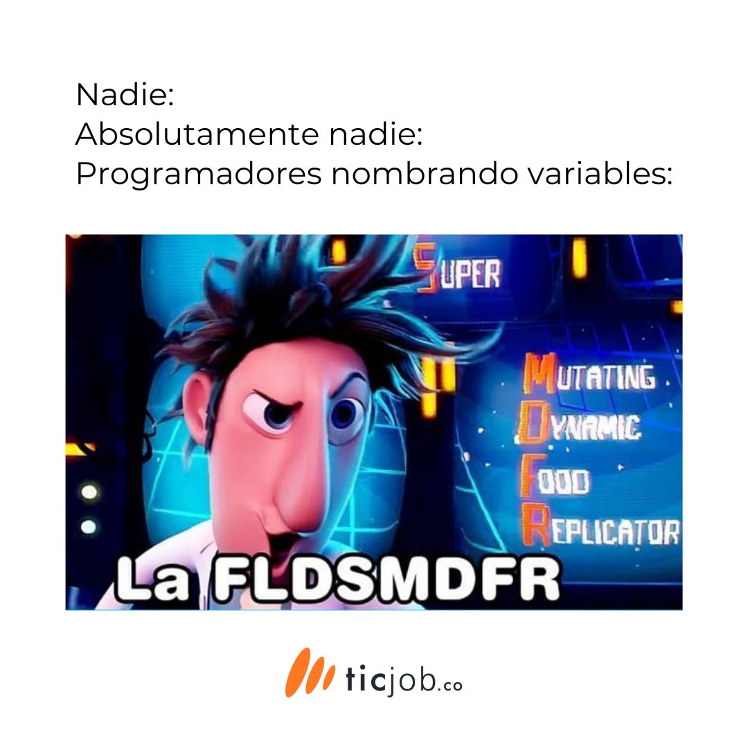 ticjobco's tweet image. ¿Quién se identifica😂? Comenta que nombre le das a tus variables. #programadores #humor #memesprogramacion #desarrollador #Python #ticjob