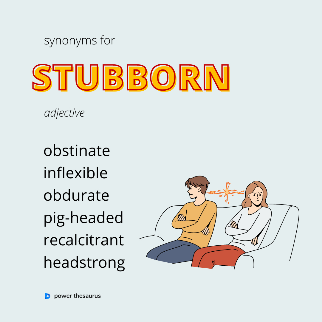 Stubborn - Definition, Meaning & Synonyms