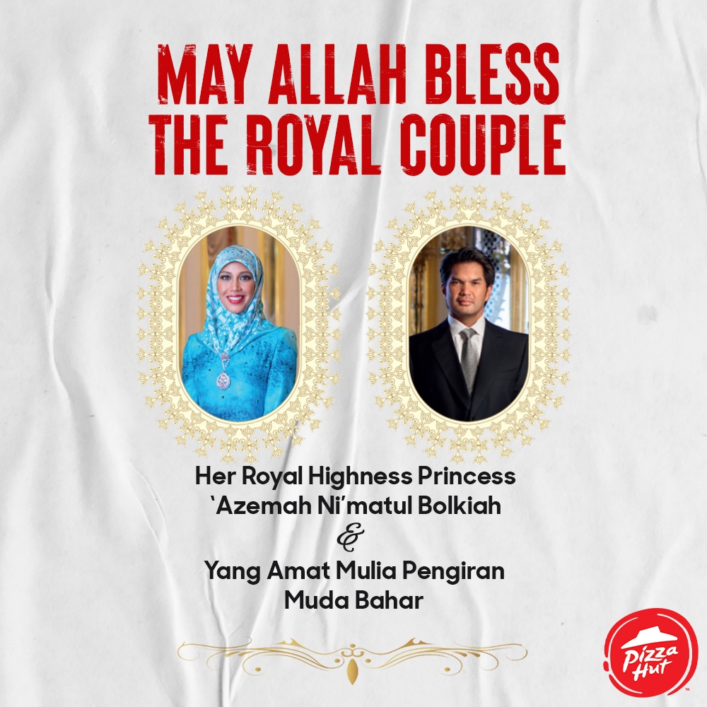 Pizza Hut would like to wish a warmest congratulation to HRH Princess ‘Azemah Ni’matul Bolkiah to YAM Pengiran Muda Bahar on the joyous occasion of their marriage. May Allah bless the Royal couple.