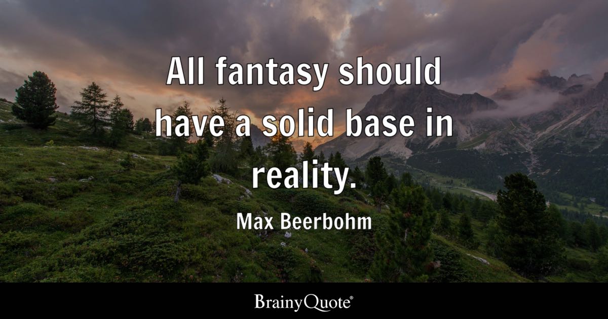 Agree or Disagree?

#oakleyrcampbell #MaxBeerbohm #fantasyquotes #quotesaboutfantasy #fantasyvsreality #ilovefantasy #fantasywriter #fantasybooks #aspiringauthor #writerscommunity #writersoftwitter